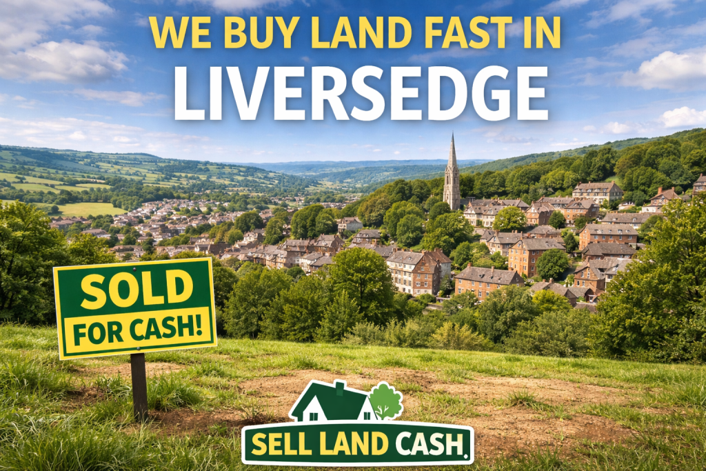 “We buy land fast in Liversedge” – grassy plot with a “Sold for Cash” sign, rolling hills, and Liversedge town buildings in the background.